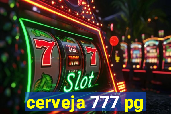 cerveja 777 pg